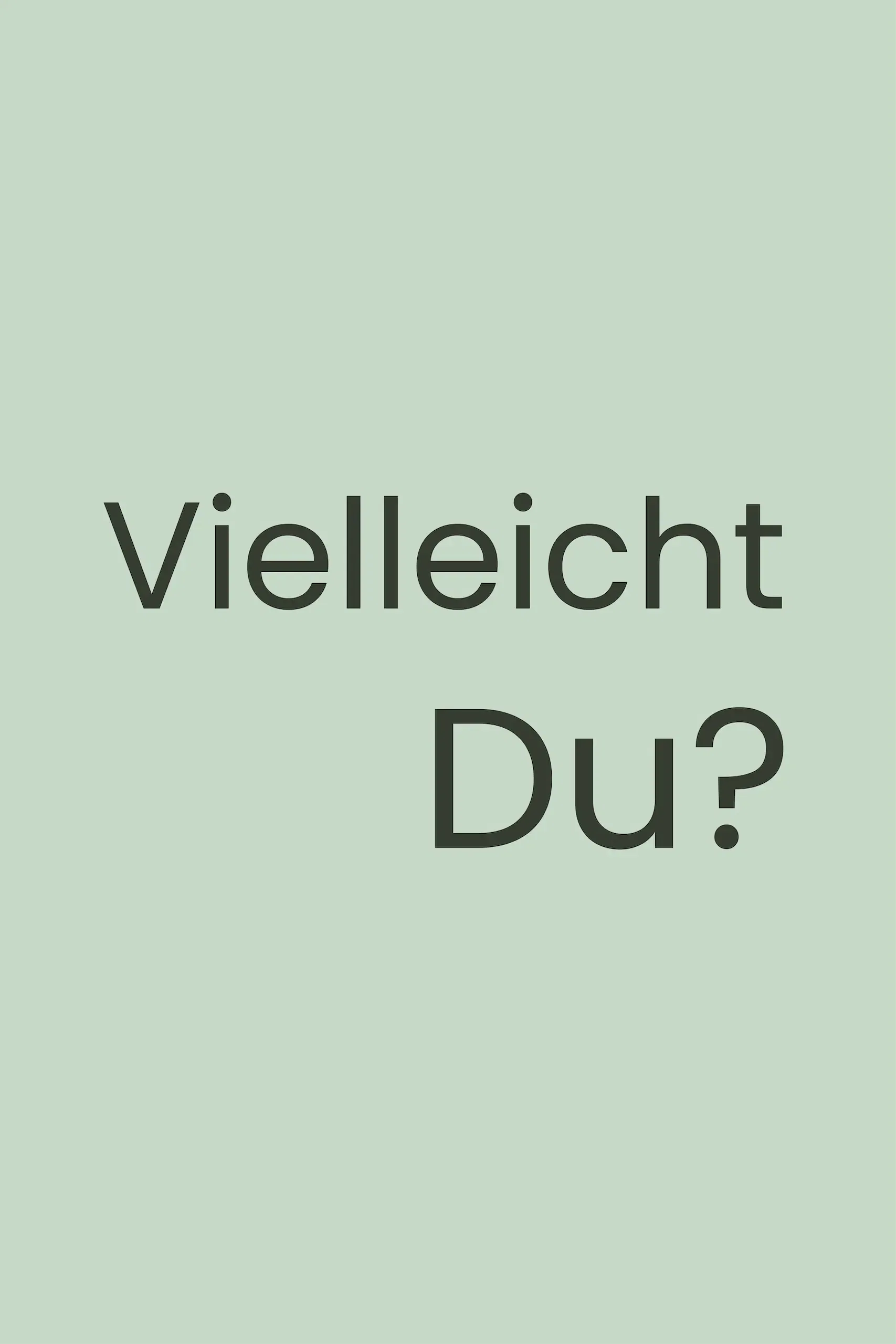 Grafik - Vielleicht Du?